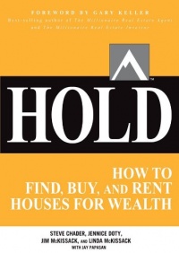 HOLD: How to Find, Buy, and Rent Houses for Wealth HOLD: How to Find, Buy, and Rent Houses for Wealth