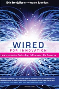 Wired for Innovation: How Information Technology Is Reshaping the Economy Wired for Innovation: How Information Technology Is Reshaping the Economy