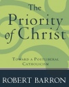 Priority of Christ, The: Toward a Postliberal Catholicism