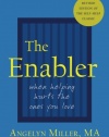 The Enabler: When Helping Hurts the Ones You Love