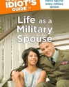 The Complete Idiot's Guide to Life as a Military Spouse