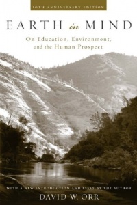 Earth in Mind: On Education, Environment, and the Human Prospect Earth in Mind: On Education, Environment, and the Human Prospect