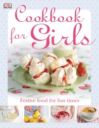 The Cookbook for Girls The Cookbook for Girls