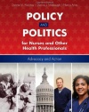 Public Policy and Politics for Nurses and Other Healthcare Professionals: Advocacy and Action