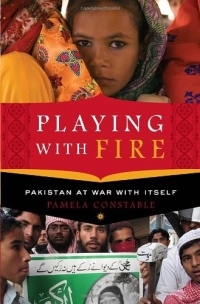 Playing with Fire: Pakistan at War with Itself Playing with Fire: Pakistan at War with Itself