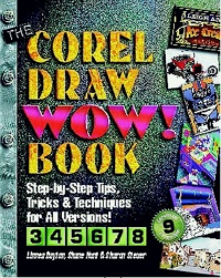 The CorelDraw Wow! Book The CorelDraw Wow! Book
