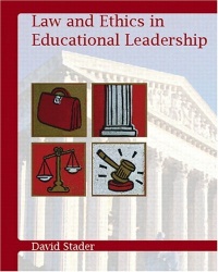 Law and Ethics in Educational Leadership Law and Ethics in Educational Leadership
