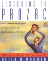 Listening to Prozac: The Landmark Book About Antidepressants and the Remaking of the Self, Revised Edition
