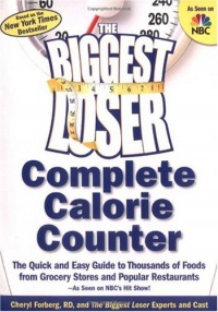 The Biggest Loser Calorie Counter: The Quick and Easy Guide to Thousands of Foods from Grocery Stores and Popular Restaurants--As Seen on NBC's Hit Show! The Biggest Loser Calorie Counter: The Quick and Easy Guide to Thousands of Foods from Grocery Stores and Popular Restaurants--As Seen on NBC's Hit Show!
