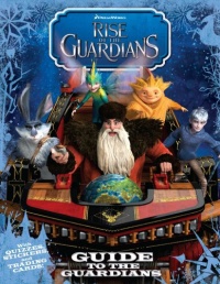 Guide to the Guardians (Rise of the Guardians) Guide to the Guardians (Rise of the Guardians)
