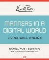 Emily Post's Manners in a Digital World: Living Well Online