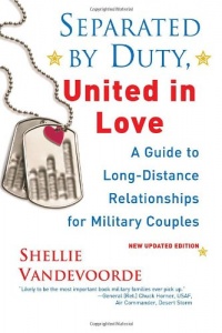 Separated By Duty, United In Love (revised): Guide to Long Distance Relationships for Military Couples (Updated) Separated By Duty, United In Love (revised): Guide to Long Distance Relationships for Military Couples (Updated)