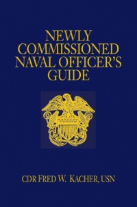 Newly Commissioned Naval Officer's Guide Newly Commissioned Naval Officer's Guide