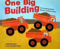 One Big Building: A Counting Book About Construction (Know Your Numbers) One Big Building: A Counting Book About Construction (Know Your Numbers)