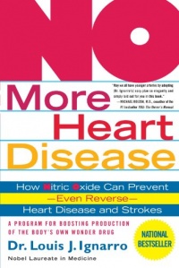 NO More Heart Disease: How Nitric Oxide Can Prevent--Even Reverse--Heart Disease and Strokes NO More Heart Disease: How Nitric Oxide Can Prevent--Even Reverse--Heart Disease and Strokes