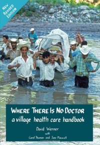 Where There Is No Doctor Where There Is No Doctor