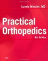 Practical Orthopedics: Text with CD-ROM, 6e (Mercier, Practical Orthopedics)