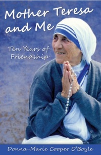 Mother Teresa and Me: Ten Years of Friendship Mother Teresa and Me: Ten Years of Friendship