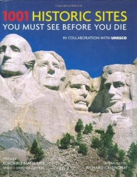 1001 Historic Sites You Must See Before You Die 1001 Historic Sites You Must See Before You Die