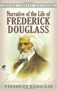 Narrative of the Life of Frederick Douglass (Dover Thrift Editions) Narrative of the Life of Frederick Douglass (Dover Thrift Editions)