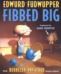 Edwurd Fudwupper Fibbed Big (Storyopolis Books) Edwurd Fudwupper Fibbed Big (Storyopolis Books)