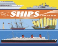 Ships: A Pop-Up Book Ships: A Pop-Up Book