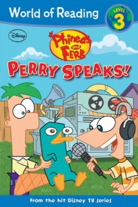 Phineas and Ferb Reader #2: Perry Speaks! (Phineas and Ferb Reader: World of Reading Level 3) Phineas and Ferb Reader #2: Perry Speaks! (Phineas and Ferb Reader: World of Reading Level 3)