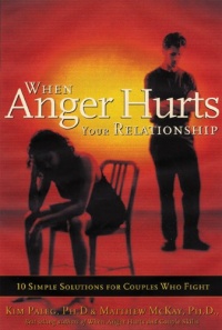 When Anger Hurts Your Relationship: 10 Simple Solutions for Couples Who Fight When Anger Hurts Your Relationship: 10 Simple Solutions for Couples Who Fight