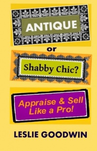 ANTIQUE or Shabby Chic? Appraise & Sell Like a Pro! ANTIQUE or Shabby Chic? Appraise & Sell Like a Pro!