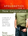 Apologetics for a New Generation: A Biblical and Culturally Relevant Approach to Talking About God (ConversantLife.com®)