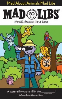 Mad About Animals Mad Libs Mad About Animals Mad Libs