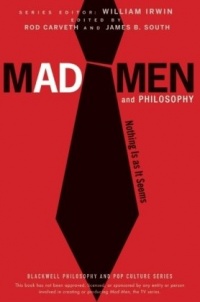 Mad Men and Philosophy: Nothing Is as It Seems (The Blackwell Philosophy and Pop Culture Series) Mad Men and Philosophy: Nothing Is as It Seems (The Blackwell Philosophy and Pop Culture Series)