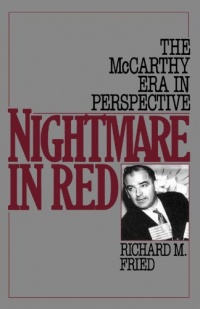 Nightmare in Red: The McCarthy Era in Perspective Nightmare in Red: The McCarthy Era in Perspective