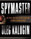 Spymaster: My Thirty-two Years in Intelligence and Espionage Against the West