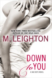 Down to You (A Bad Boys Novel) Down to You (A Bad Boys Novel)
