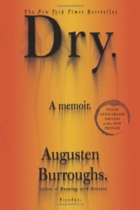 Dry 10th Anniversary Edition: A Memoir Dry 10th Anniversary Edition: A Memoir