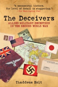 The Deceivers: Allied Military Deception in the Second World War The Deceivers: Allied Military Deception in the Second World War