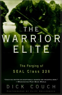 The Warrior Elite: The Forging of SEAL Class 228 The Warrior Elite: The Forging of SEAL Class 228