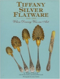 Tiffany Silver Flatware 1845-1905, When Dining Was an Art Tiffany Silver Flatware 1845-1905, When Dining Was an Art