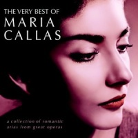 The Very Best Of Maria Callas The Very Best Of Maria Callas