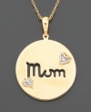 Because she's so very special! This charming pendant features Mom in scripted and finished with two round-cut diamond accents for a beautiful touch. Set in 14k yellow gold. Drop measures 3/5 inches. Chain measures 16 inches.