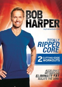 Bob Harper: Totally Ripped Core Bob Harper: Totally Ripped Core