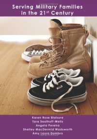 Serving Military Families in the 21st Century (Textbooks in Family Studies) Serving Military Families in the 21st Century (Textbooks in Family Studies)