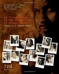 An Introduction to the Profession of Social Work: Becoming a Change Agent An Introduction to the Profession of Social Work: Becoming a Change Agent