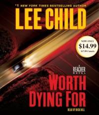 Worth Dying For: A Jack Reacher Novel Worth Dying For: A Jack Reacher Novel