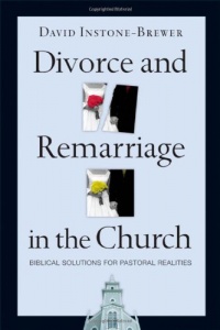 Divorce and Remarriage in the Church: Biblical Solutions for Pastoral Realities Divorce and Remarriage in the Church: Biblical Solutions for Pastoral Realities