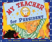 My Teacher for President My Teacher for President