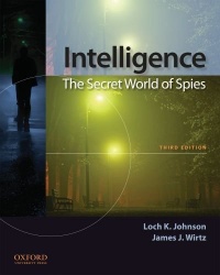 Intelligence: The Secret World of Spies: An Anthology Intelligence: The Secret World of Spies: An Anthology