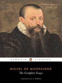Michel de Montaigne - The Complete Essays (Penguin Classics) Michel de Montaigne - The Complete Essays (Penguin Classics)