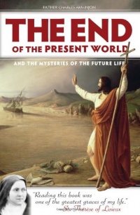End of the Present World and the Mysteries of the Future Life End of the Present World and the Mysteries of the Future Life